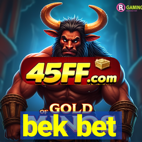 bek bet